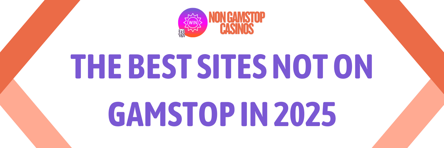 Best Non GamStop Sites in the UK Best Non GamStop Sites in the UK