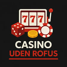 Casino Uden ROFUS Bonusser uden Begrænsninger Casino Uden ROFUS Bonusser uden Begrænsninger