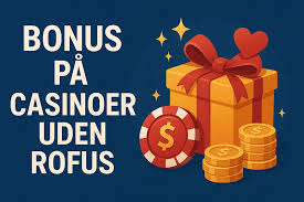 Casino Uden ROFUS Velkomstbonus uden begrænsninger Casino Uden ROFUS Velkomstbonus uden begrænsninger