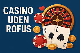 Udenlandsk Casino Uden ROFUS - Få Frihed til at Spille Udenlandsk Casino Uden ROFUS - Få Frihed til at Spille